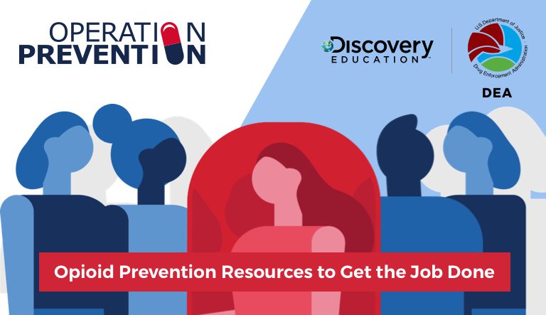 The Drug Enforcement Administration and Discovery Education Introduce Digital Workplace Training to Combat Opioid Epidemic